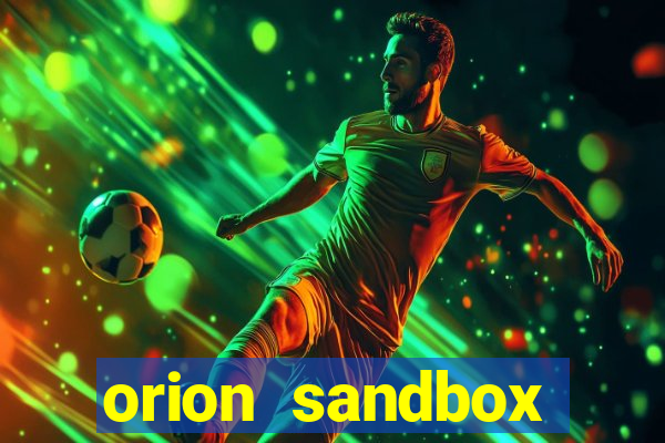 orion sandbox enhanced jogos 360